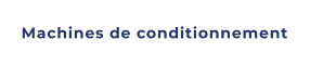 Machines de conditionnement