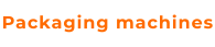 Packaging machines